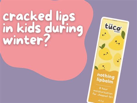 Winter Cracked Lips in Children: Complete Care Tips – Tuco Kids