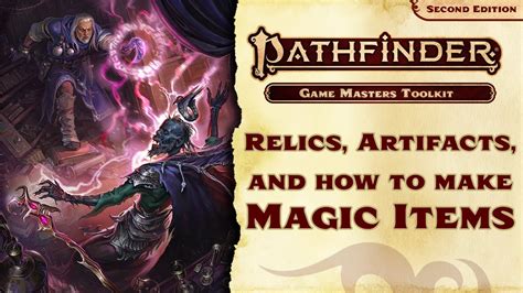 Relics, Artifact, & How to make Magic Items with the Pathfinder 2E ...