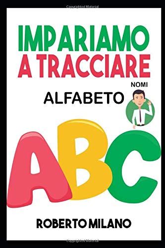 Buy Impariamo a Tracciare: ALFABETO. Libro Per Bambini: Età 3+. 110 ...
