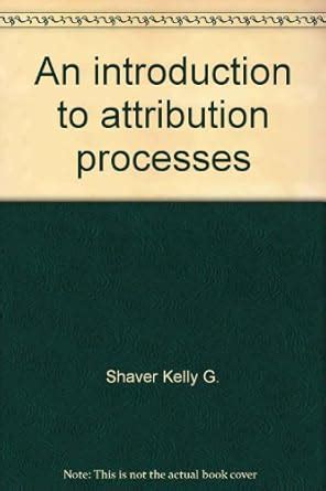 An Introduction to Attribution Processes : Shaver, Kelly G: Amazon.in ...