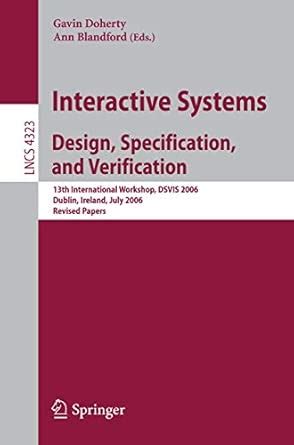 Interactive Systems. Design, Specification, and Verification: 13th ...