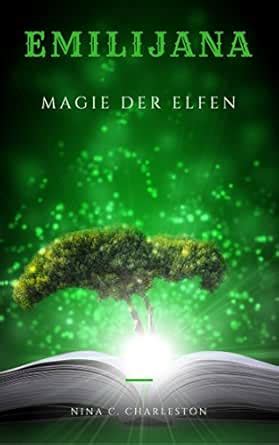 Emilijana - Magie der Elfen (Die Chronik der Elfenprinzessin 1) (German ...