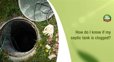How Do I Know If My Septic Tank Is Clogged? – Bioclean