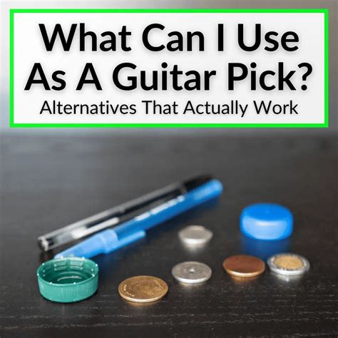 What Can I Use As A Guitar Pick? (Alternatives That Actually Work)