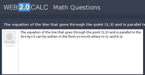 View question - The equation of the line that goes through the point (2 ...