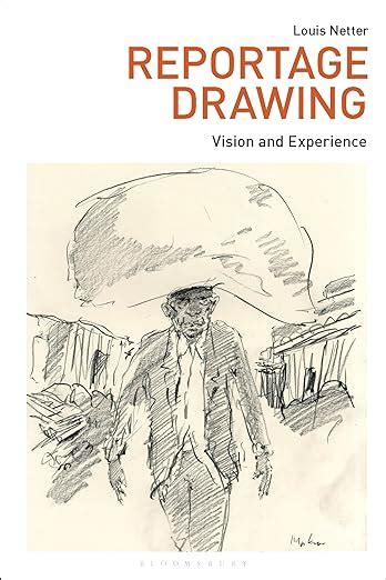 Reportage Drawing: Vision and Experience (Drawing In) eBook : Netter ...