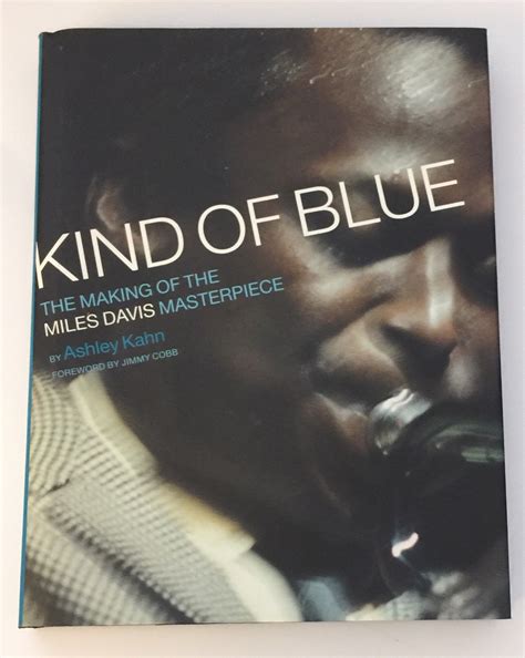 Kind Of Blue: The Making Of The Miles Davis Masterpiece: Kahn, Ashley ...