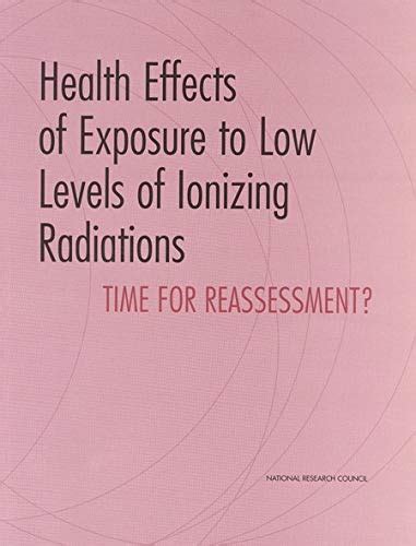 Health Effects of Exposure to Low Levels of Ionizing Radiations: Time ...