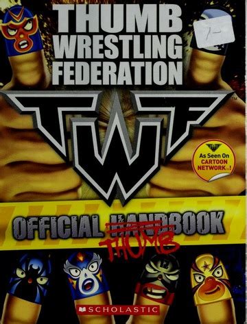 Thumb Wrestling Federation official thumbbook : Scholastic Inc : Free ...