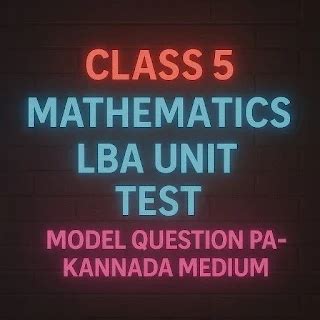 Class 5 Mathematics LBA Unit Test Model Question Papers – Kannada ...