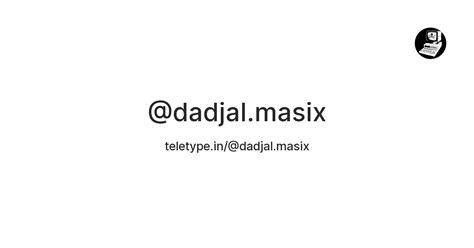 @dadjal.masix — Teletype