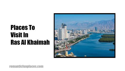 Places To Visit In Ras Al Khaimah - United Arab Emirates - ROMANTICFUNPLACES