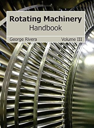 Rotating Machinery Handbook : Rivera, George: Amazon.in: Books