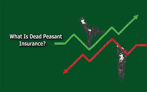 What Is Dead Peasant Insurance? - kttpharm