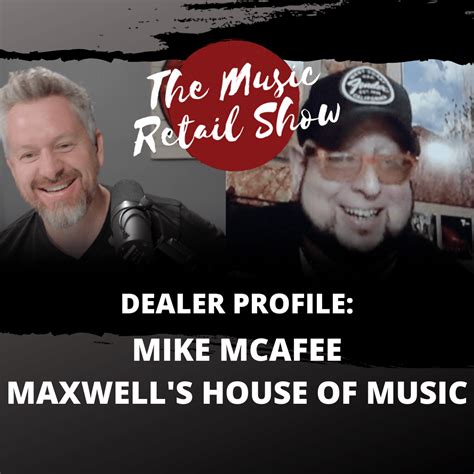 The Music Retail Show: #081 Dealer Profile: Mike McAfee of Maxwell’s ...