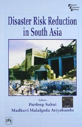 DISASTER RISK REDUCTION IN SOUTH ASIA eBook : Sahni, Pardeepariyabandu ...