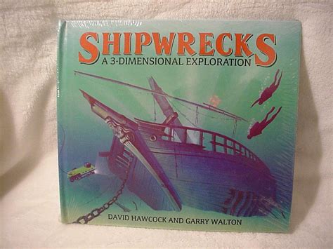 Shipwrecks: A 3-Dimensional Exploration : Hawcock, David, Walton, Garry ...