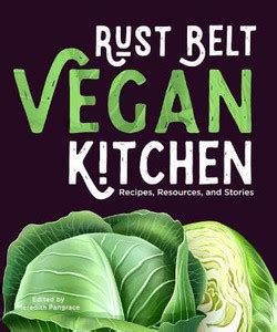 Rust Belt Vegan Kitchen: Buy Rust Belt Vegan Kitchen by Pangrace ...