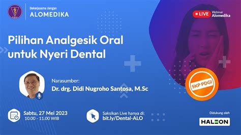 Live Webinar: Pilihan Analgesik Oral untuk Nyeri Dental - Alomedika