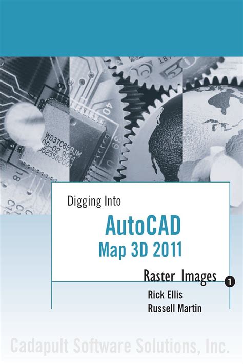 AutoCAD Map 3D 2011: Raster Images (Digging Into AutoCAD Map 3D 2011 ...