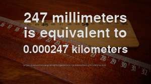247 mm to km - How long is 247 millimeters in kilometers? [CONVERT]