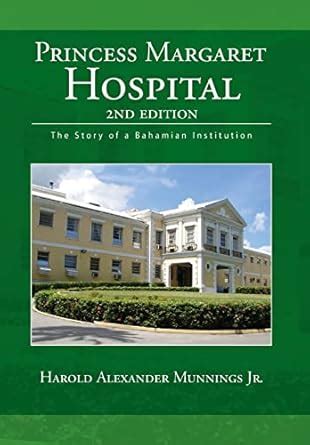 Princess Margaret Hospital: The Story of a Bahamian Institution ...