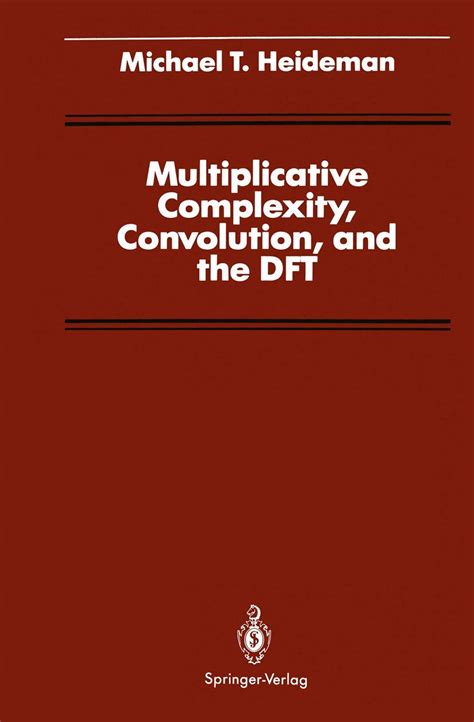 Multiplicative Complexity, Convolution, and the DFT (Signal Processing ...