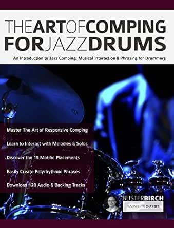 The Art of Comping for Jazz Drums: An Introduction to Jazz Comping ...