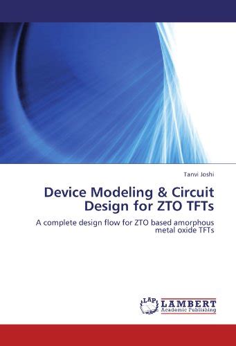 Buy Device Modeling & Circuit Design for ZTO TFTs: A complete design ...