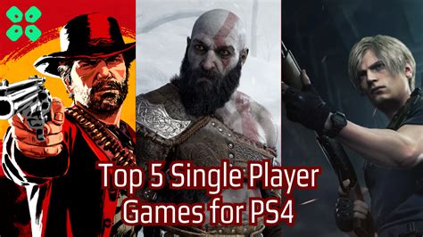 Top 5 Single-Player Games for PS4 That Are Worth Playing