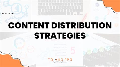 Content Distribution Strategies: A Simple Guide | To and Fro