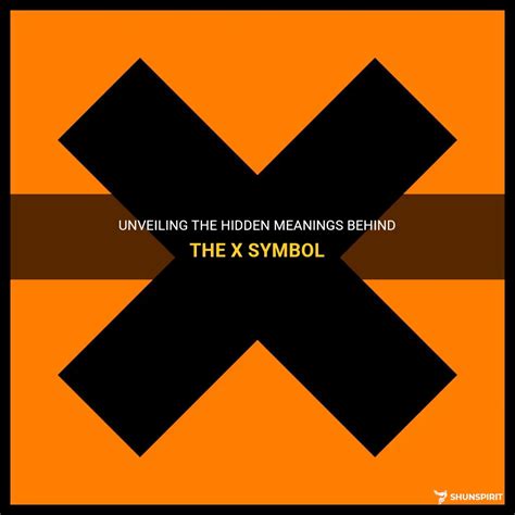 Unveiling The Hidden Meanings Behind The X Symbol | ShunSpirit