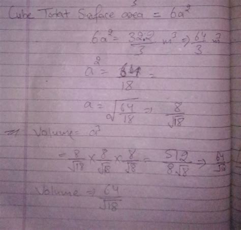 The total surface area of the cube is32 2/3m3.find the volume of the ...