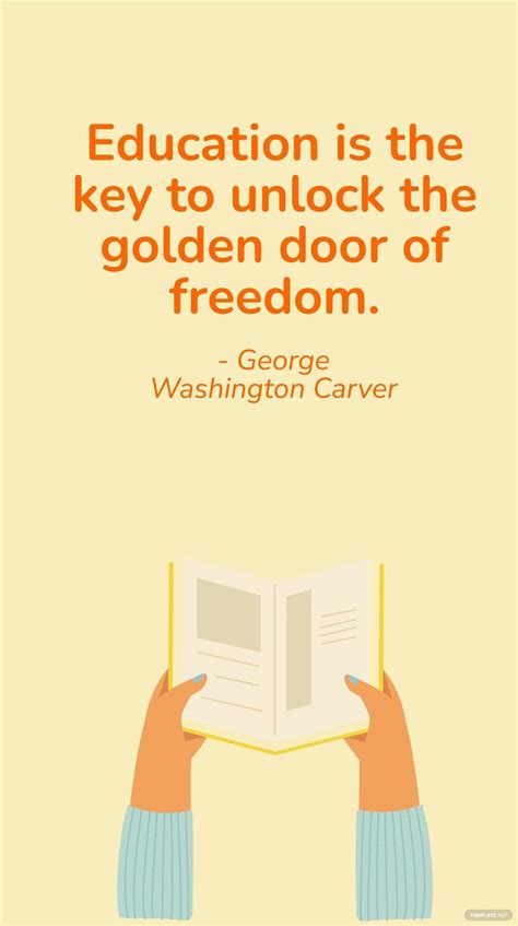 George Washington Carver - Education is the key to unlock the golden ...