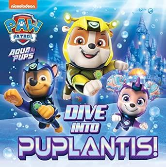 PAW Patrol Picture Book – Dive into Puplantis!: An action packed Aqua ...