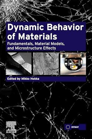 Dynamic Behavior of Materials: Fundamentals, Material Models, and ...