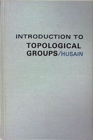 Introduction to Topological Groups : Husain, Taqdir: Amazon.in: Books