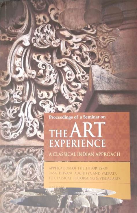 Proceedings of a Seminar on The Art Experience: A Classical Indian ...