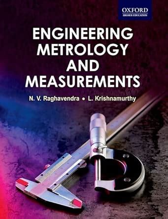 ENGINEERING METROLOGY AND MEASUREMENTS : N. V. Raghavendra: Amazon.in ...