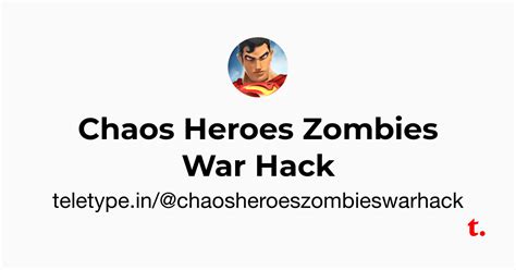 Chaos Heroes Zombies War Hack — Teletype