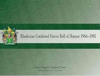 Buy Rhodesian Combined Forces Roll of Honour 1966-1981 Book Online at ...