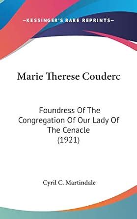 Marie Therese Couderc: Foundress of the Congregation of Our Lady of the ...