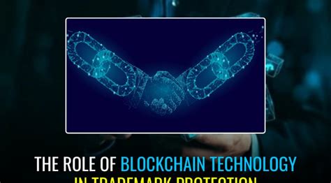 THE ROLE OF BLOCKCHAIN TECHNOLOGY IN TRADEMARK PROTECTION - Blog ...