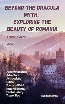 Beyond the Dracula Myth: Exploring the Beauty of Romania: Travel Guide ...