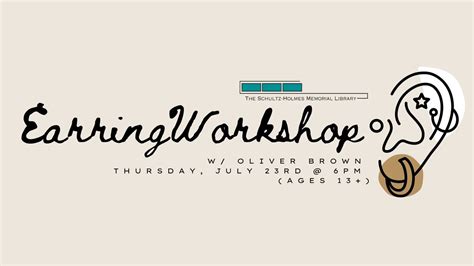 Earring Workshop w/ Oliver Brown (ages 13+) **REGISTRATION REQUIRED ...