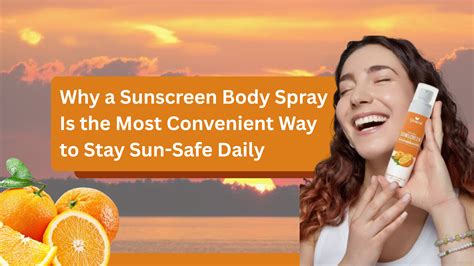 Why a Sunscreen Body Spray Is the Most Convenient Way to Stay Sun-Safe ...