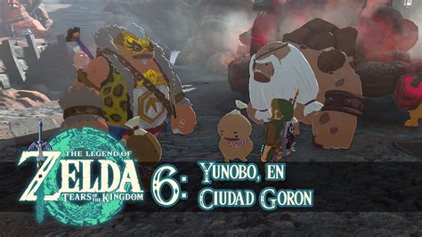 Guía The Legend of Zelda: Tears of the Kingdom | Yunobo, en Ciudad ...