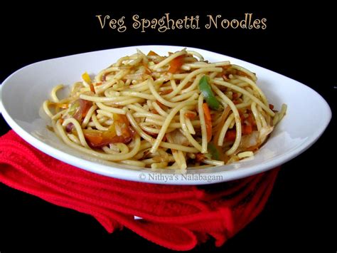 Veg Spaghetti Noodles - Indo-Chinese Style |Nithya's Nalabagam