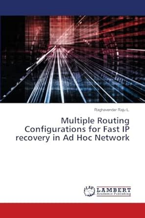 Buy Multiple Routing Configurations for Fast IP recovery in Ad Hoc ...