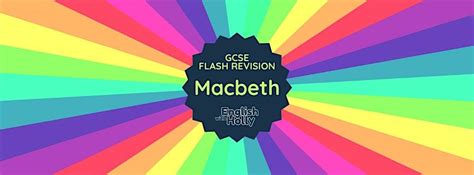 GCSE Flash Revision: Macbeth, May 12 2024 | Online Event | AllEvents